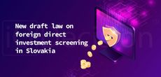 Новый законопроект о проверке прямых иностранных инвестиций в Словакии