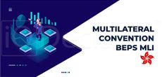 Гонконг одобрил Многостороннюю конвенцию BEPS MLI